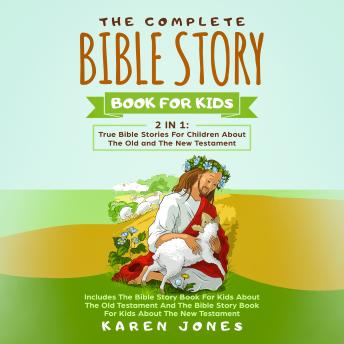 The Complete Bible Story Book For Kids: 2 In 1