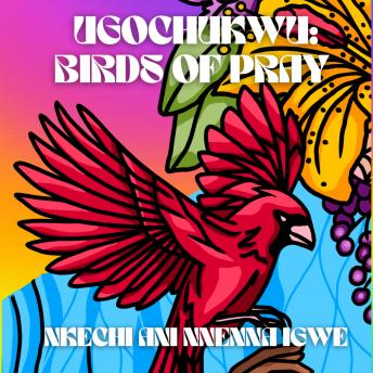 Download Ugochukwu: Birds of Pray by Nkechi Ani Igwe
