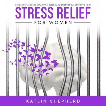 Download Stress Relief for Women by Katlin Shepherd