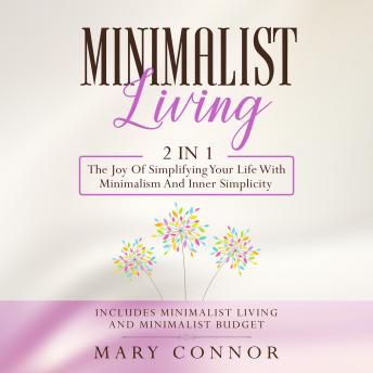 Minimalist Living: 2 in 1: Minimalist Living and Minimalist Budget