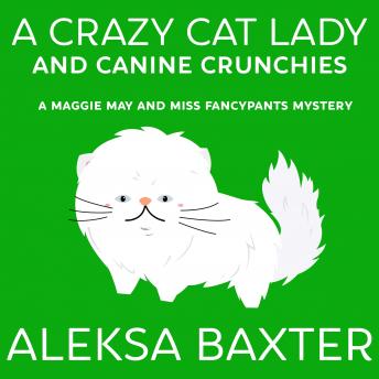 Download Crazy Cat Lady and Canine Crunchies by Aleksa Baxter