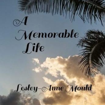 Download Memorable Life by Lesley-Anne Mould