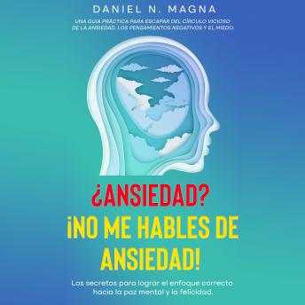 [Spanish] - ¿Ansiedad? ¡No me hables de Ansiedad!