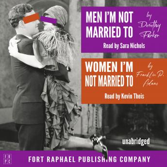 Download Men I'm Not Married To and Women I'm Not Married To - Unabridged by Dorothy Parker, Franklin P. Adams