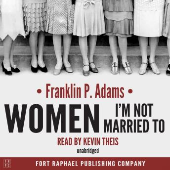 Download Women I'm Not Married To by Franklin P. Adams
