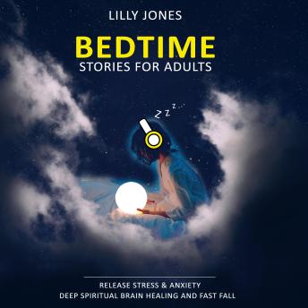 Bedtime Stories for Adults: Release Stress & Anxiety | Deep Spiritual Brain Healing And Fast Fall