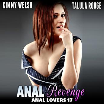 Anal Revenge : Anal Lovers 17  (Anal Sex Virgin Erotica)