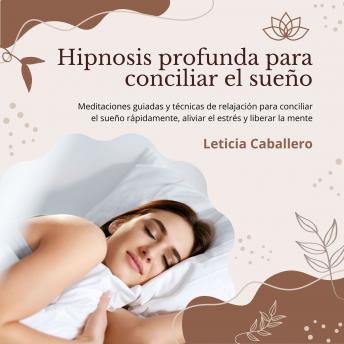 [Spanish] - Hipnosis profunda para conciliar el sueño: Meditaciones guiadas y técnicas de relajación para conciliar el sueño rápidamente, aliviar el estrés y liberar la mente