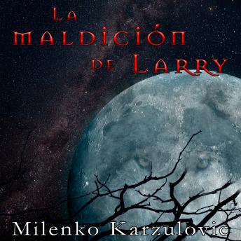 Download La maldición de Larry by Milenko Karzulovic