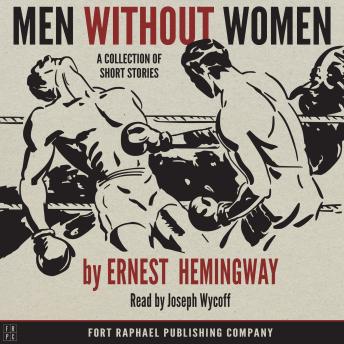 Ernest Hemingway's Men Without Women - Unabridged sample.