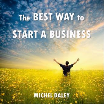 Download BEST WAY to Start a Business by Michel Daley