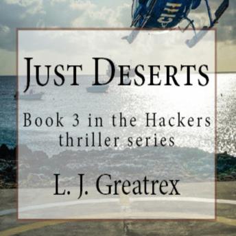 Just Deserts:  Book 3 in the Hackers thriller series