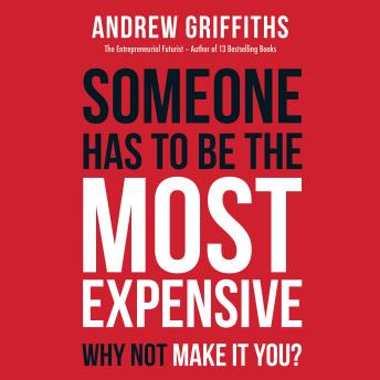 Download Someone has to be the most expensive why not make it you? by Andrew Mark Griffiths