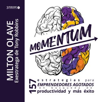 Momentum: 157 estrategias para emprendedores agotados en búsqueda de productividad y más éxito