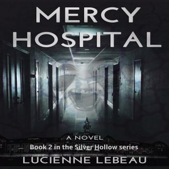 Mercy Hospital:  Book 2 in the Silver Hollow Series