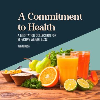 A Commitment to Health: A Meditation Collection for Effective Weight Loss