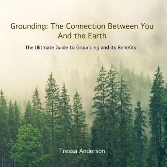 Grounding: The Connection Between You and the Earth