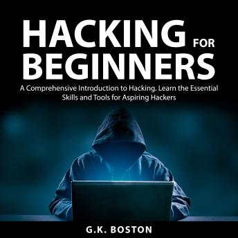 Download Hacking for Beginners by G.K. Boston