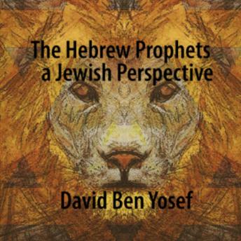 The Hebrew Prophets: A Jewish Perspective
