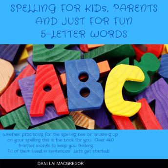 Spelling for Kids, Parents and Just for Fun 5 Letter Words sample.