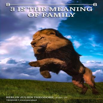 Download 8-8 3 Is The Meaning of Family by Berlin Julien Theodore M.Ed Jd