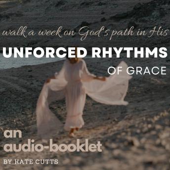 Unforced Rhythms of Grace