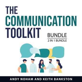 The Communication Toolkit Bundle, 2 in 1 Bundle: How to Talk to Anybody and Learn to Win Arguments
