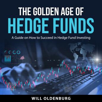 The Golden Age of Hedge Funds