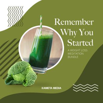 Remember Why You Started: A Weight Loss Meditation Bundle