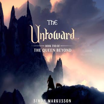 The Untoward: Book Two of The Queen Beyond