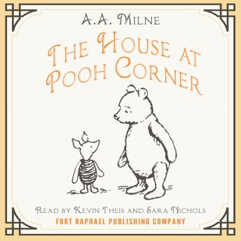 The House at Pooh Corner - Winnie-the-Pooh Book #4 - Unabridged