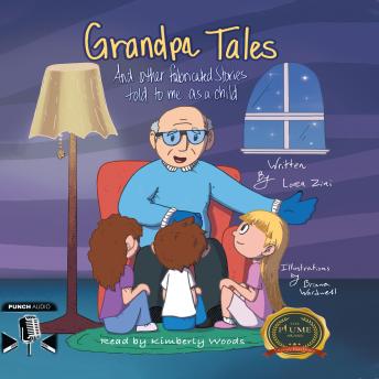 Grandpa Tales: And other fabricated stories told to me as a child