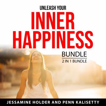 Unleash Your Inner Happiness Bundle, 2 in 1 Bundle: Crack the Stress Secret and Happier You