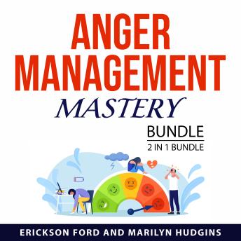 Anger Management Mastery Bundle, 2 in 1 Bundle:: Mind Over Anger and Mindfulness for Anger Management