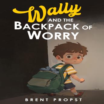 Wally and the Backpack of Worry