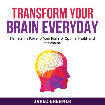 Transform Your Brain Everyday
