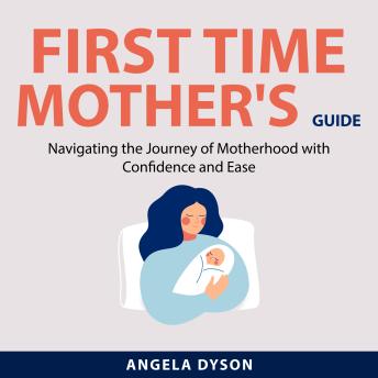 First Time Mother's Guide