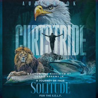 Curtstride: A Journey of True Solitude for the S.E. L.F.