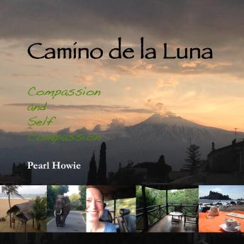 Camino de la Luna - Compassion and Self Compassion