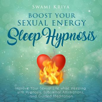 Boost Your Sexual Energy Sleep Hypnosis