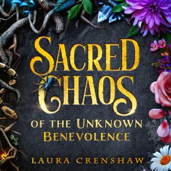 Sacred Chaos of the Unknown Benevolence
