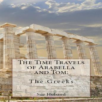 The Time Travels of Arabella and Tom:  The Greeks