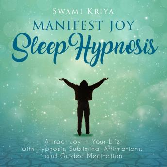 Manifest Joy Sleep Hypnosis