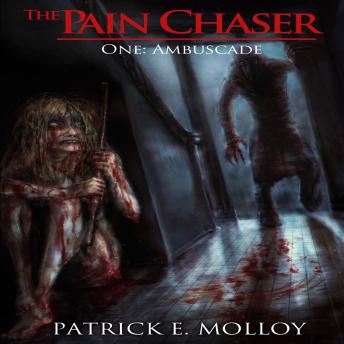 The Pain Chaser One: Ambuscade