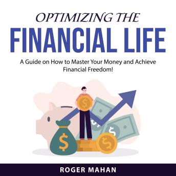 Optimizing the Financial Life