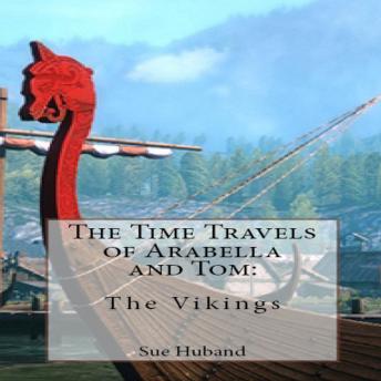 The Time Travels of Arabella and Tom:  The Vikings