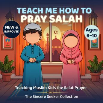 Teach Me How to Pray Salah: Teaching Muslim Kids the Salat Prayer