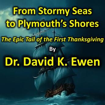 From Stormy Seas to Plymouth's Shores: The Epic Tale of the First Thanksgiving