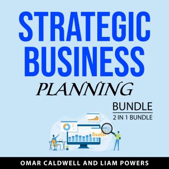 Strategic Business Planning Bundle, 2 in 1 Bundle: The Secrets to a Successful Business Plan and Business Plan Workbook