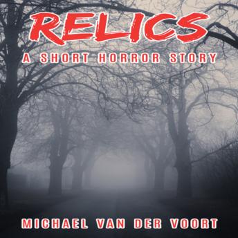 Relics: Short Horror Story